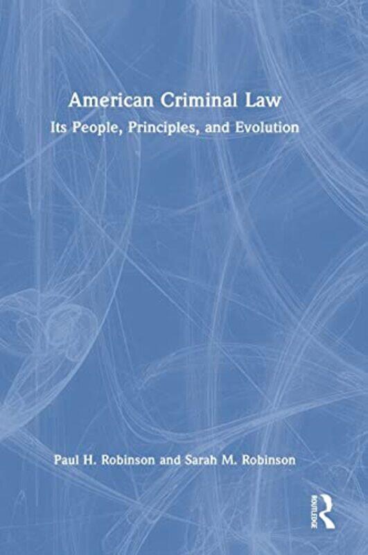 

American Criminal Law by Paul H RobinsonSarah M Robinson-Hardcover