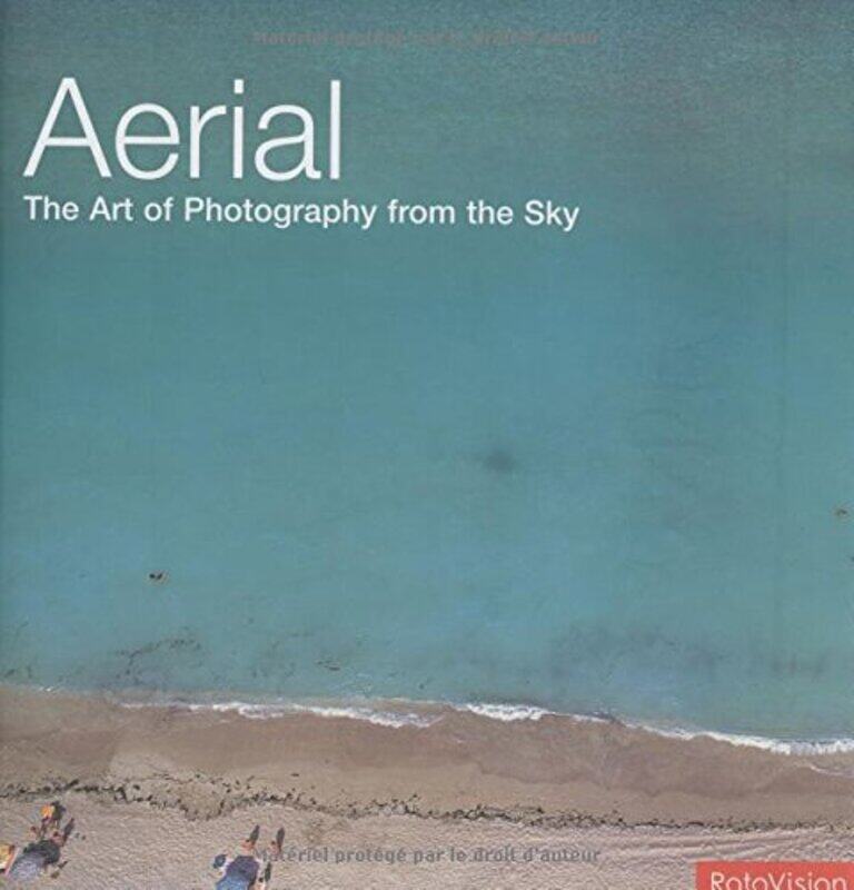 

^(R) Aerial: The Art of Photography from the Sky