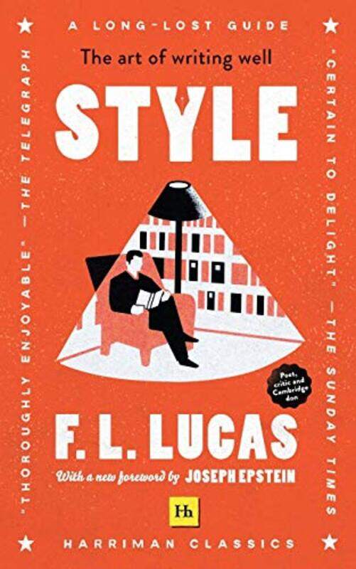 

Style The Art Of Writing Well Harriman Classics By Lucas, F.L. -Paperback