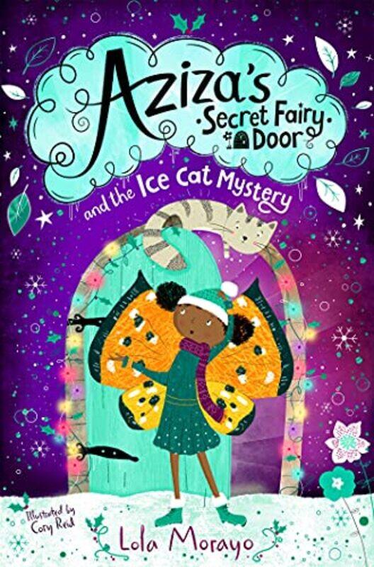 

Azizas Secret Fairy Door and the Ice Cat Mystery by Lola MorayoCory Reid-Paperback