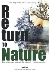 Return to Nature: The modern re-issue of the original 1904 manuscript , Paperback by Just, Adolf