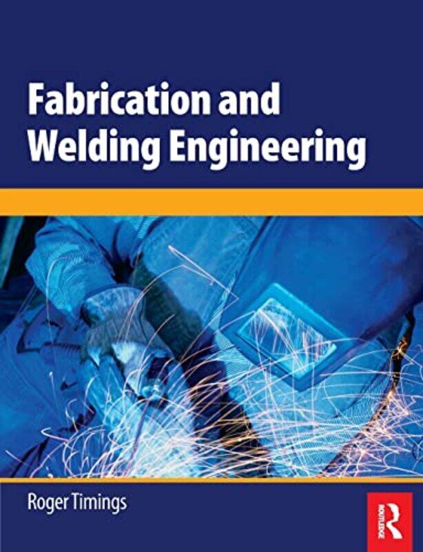 

Fabrication and Welding Engineering by Roger Timings-Paperback