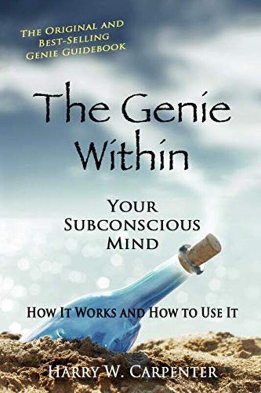 

The Genie Within: Your Subconscious Mind - How it Works and How to Use it , Paperback by Carpenter Harry W