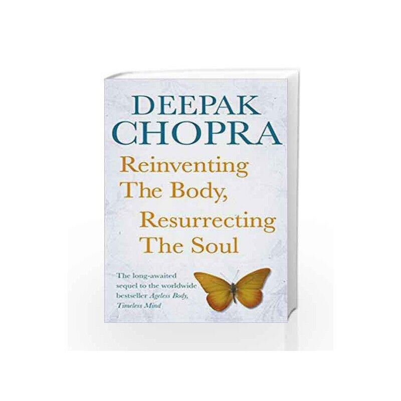 

Reinventing the Body, Resurrecting the Soul: How to Create a New Self, Paperback Book, By: Dr Deepak Chopra