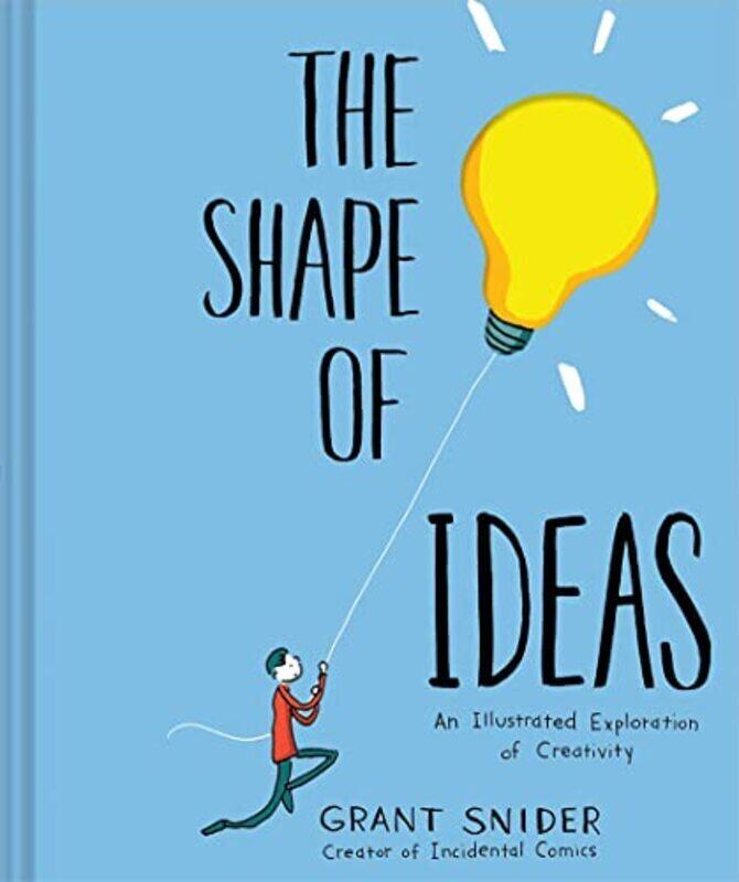 

Shape of Ideas: An Illustrated Exploration of Creativity , Hardcover by Snider Grant