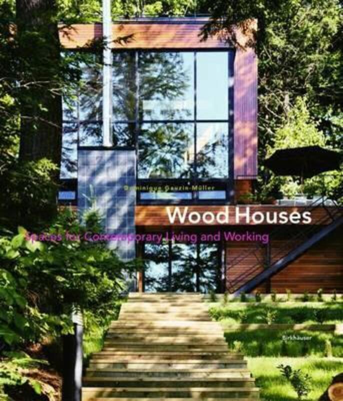 Wood Houses: Spaces For Contemporary Living And Working,Paperback,ByDominique Gauzin-Muller
