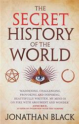 The Secret History of the World, Paperback, By: Jonathan Black