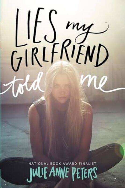 

Lies My Girlfriend Told Me by Julie Anne Peters-Paperback