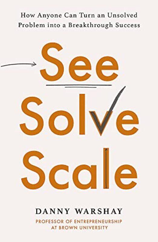 

See, Solve, Scale,Paperback,by:Professor Danny Warshay