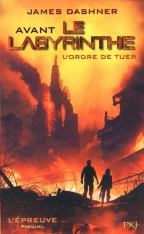 L'Epreuve Vol. 4 : Avant Le Labyrinthe : L'ordre de tuer.paperback,By :James DASHNER