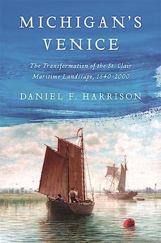 

Michigans Venice by Daniel F Harrison-Hardcover