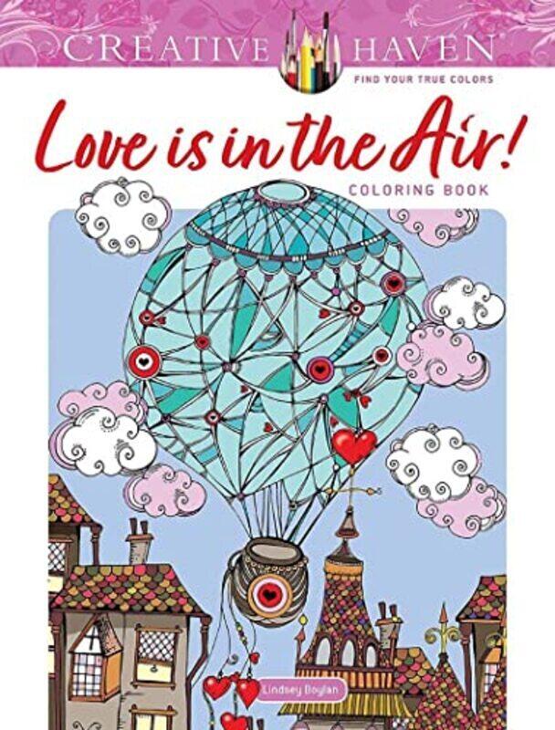 

Creative Haven Love Is In The Air! Coloring Book by Boylan, Lindsey Paperback