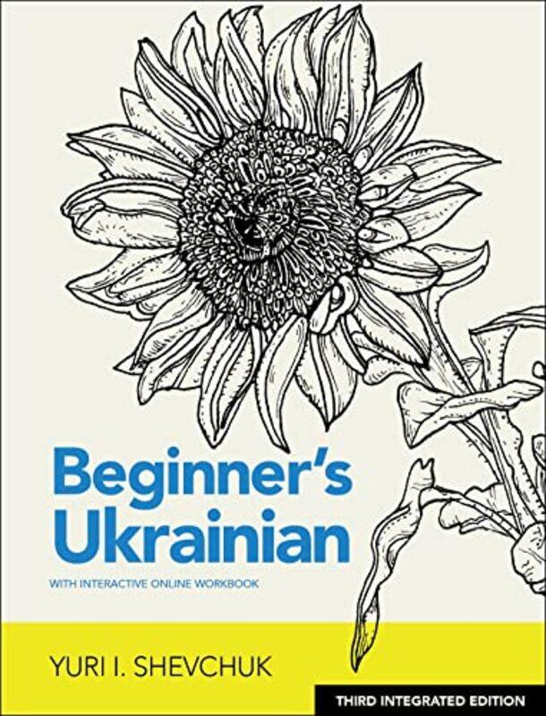 

Beginners Ukrainian with Interactive Online Workbook 3rd Integrated edition by Yuri I Shevchuk-Paperback