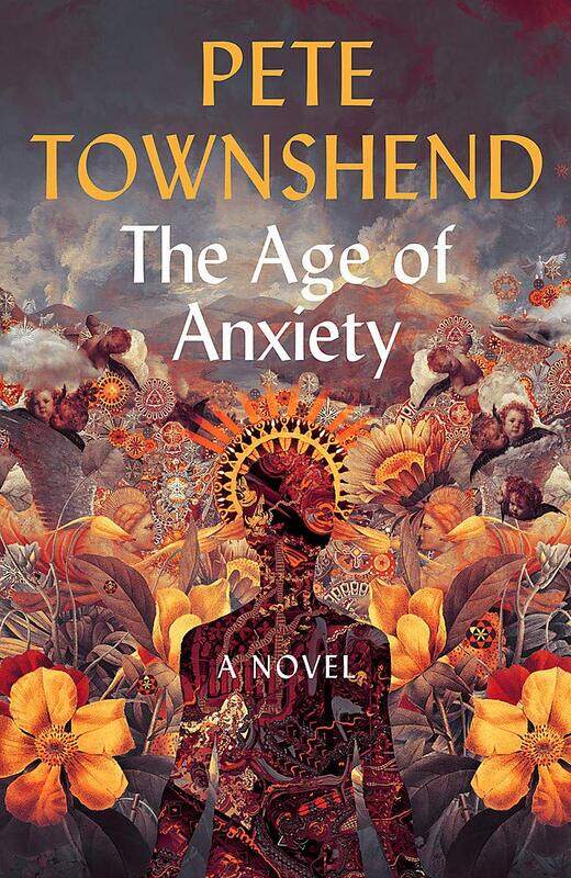 

The Age of Anxiety: A Novel - The Times Bestseller, Paperback Book, By: Pete Townshend