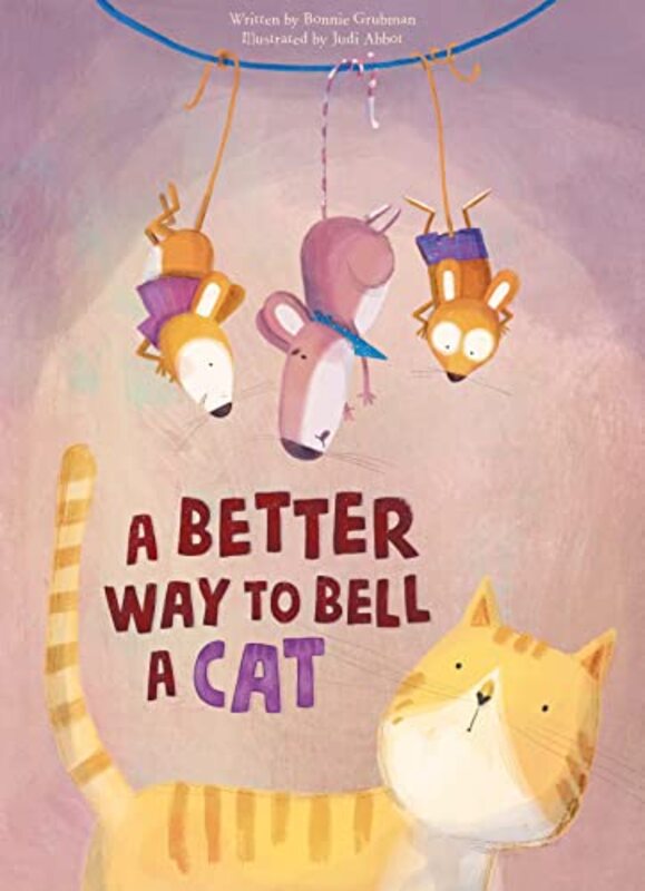 A Better Way to Bell a Cat,Paperback,By:Grubman, Bonnie - Abbot, Judi