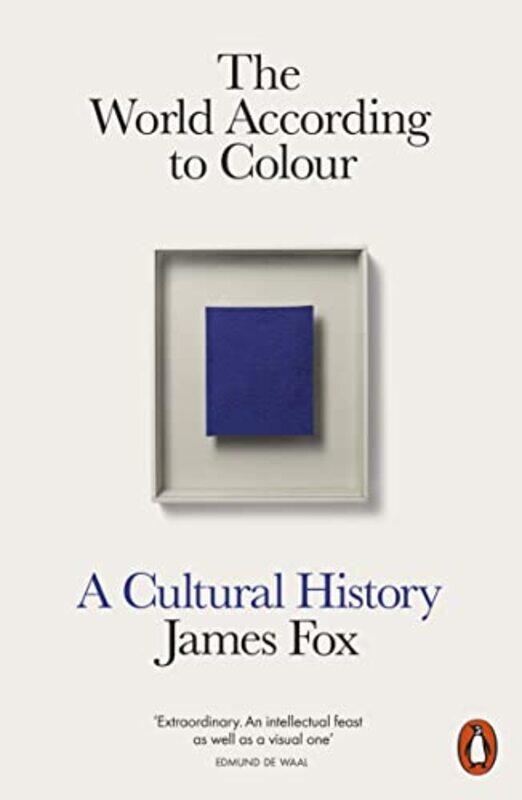 

The World According to Colour: A Cultural History,Paperback,By:Fox, James