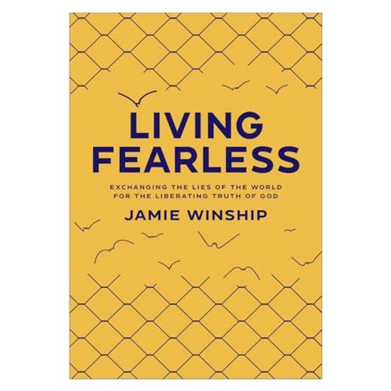 

Living Fearless Exchanging The Lies Of The World For The Liberating Truth Of God by Winship, Jamie..Paperback