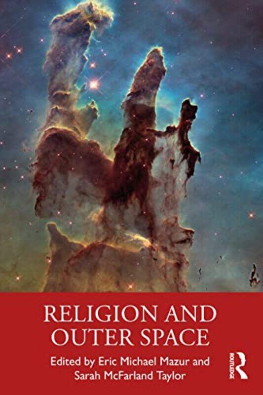 

Religion and Outer Space by Eric Michael MazurSarah McFarland Taylor-Paperback