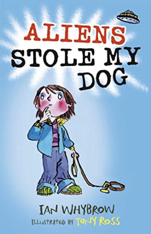 

Aliens Stole My Dog by Ian WhybrowTony Ross-Paperback