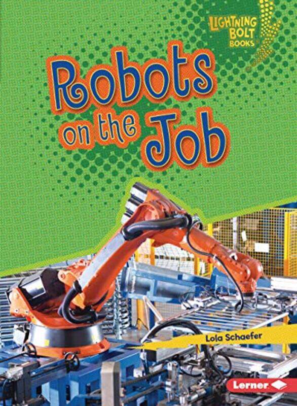 

Robots on the Job by Lola Schaefer-Paperback