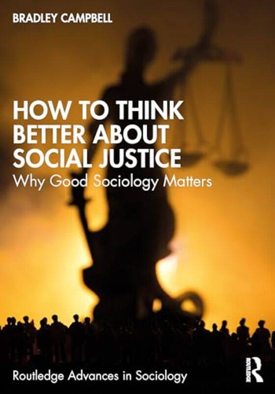 

How to Think Better About Social Justice by Bradley California State University, USA Campbell-Paperback