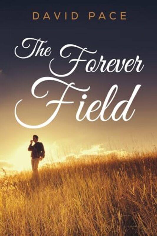 

The Forever Field by David Pace-Paperback