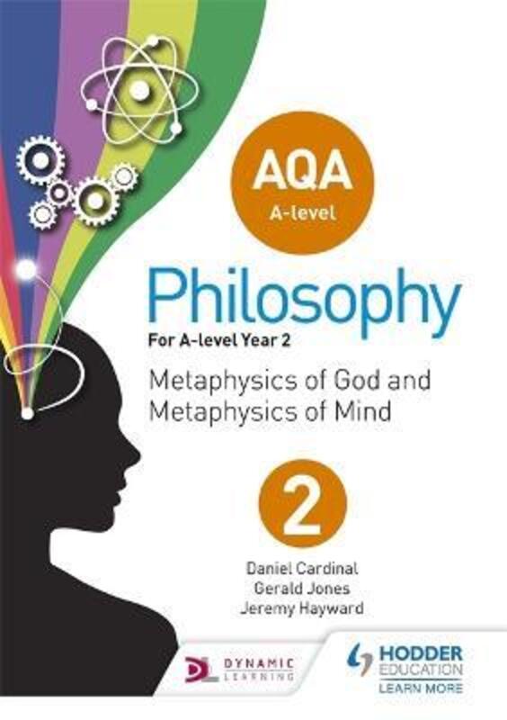 AQA A-level Philosophy Year 2: Metaphysics of God and metaphysics of mind,Paperback,ByHayward, Jeremy - Jones, Gerald - Cardinal, Dan