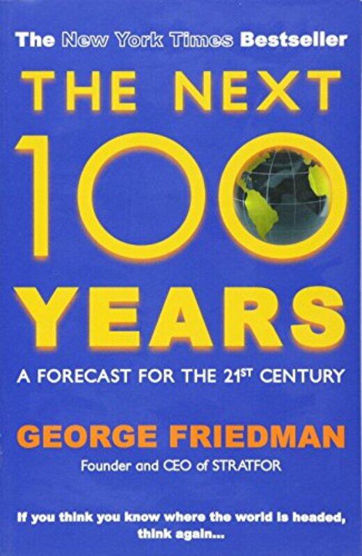 

The Next 100 Years by George (Author) Friedman-Paperback