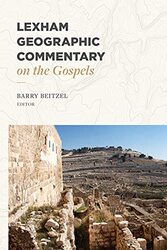 Lexham Geographic Commentary On The Gospels by Barry Beitzel-Hardcover