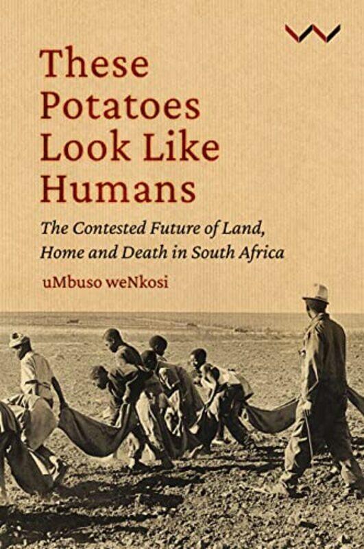 

These Potatoes Look Like Humans by Mbuso Nkosi-Paperback