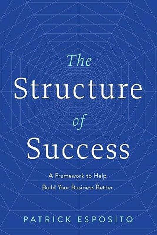 

The Structure Of Success by Patrick Esposito-Hardcover