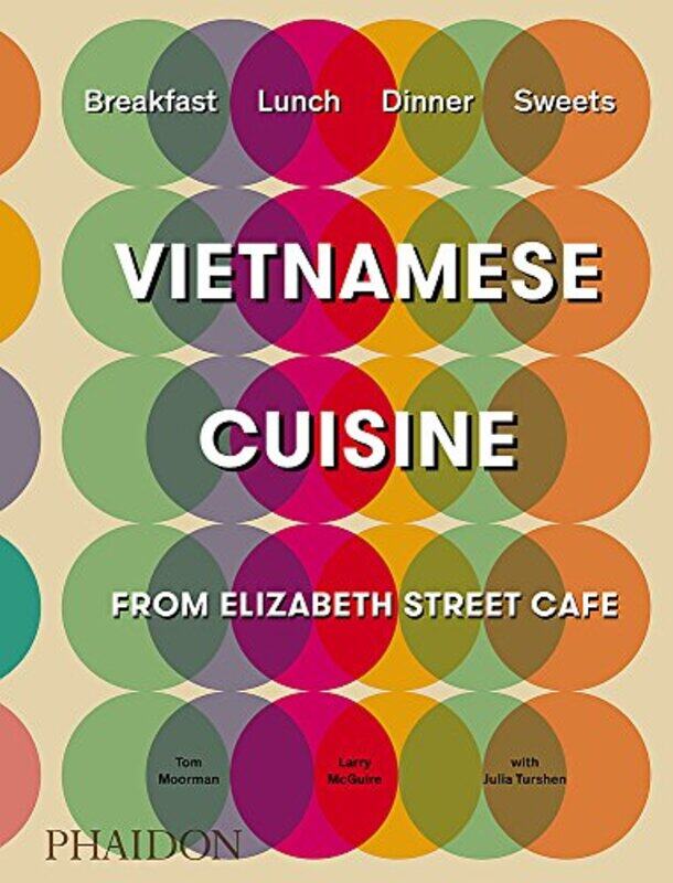 

Vietnamese Cuisine from Elizabeth Street Cafe, Hardcover Book, By: Tom Moorman