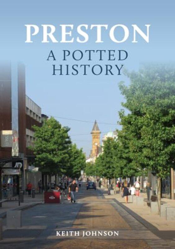 

Preston A Potted History by Keith Johnson-Paperback