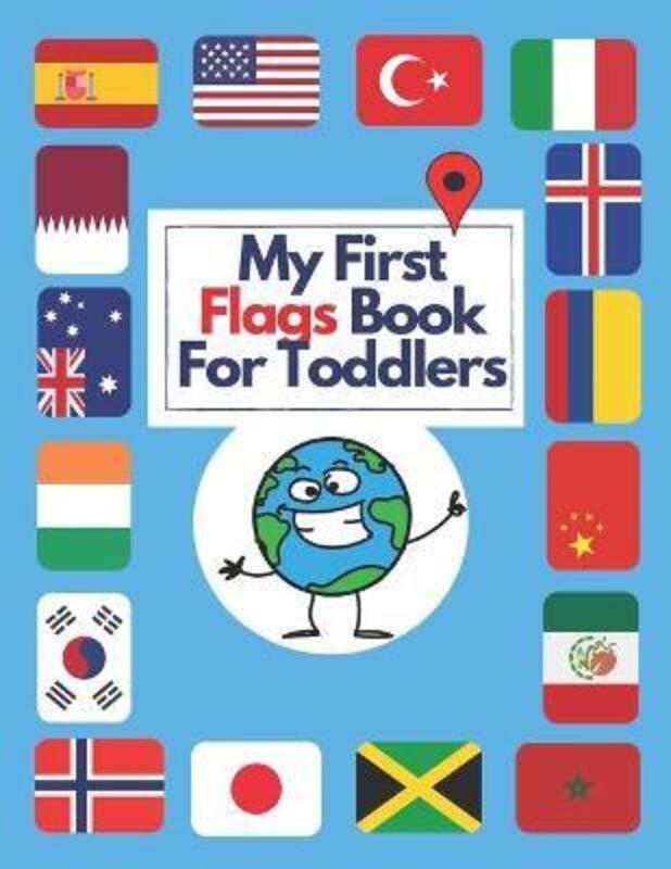 My First Flags Book for Toddlers: Flags kids book, All countries Capitals and Flags Around the World.paperback,By :Yellow, J F