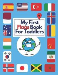 My First Flags Book for Toddlers: Flags kids book, All countries Capitals and Flags Around the World.paperback,By :Yellow, J F