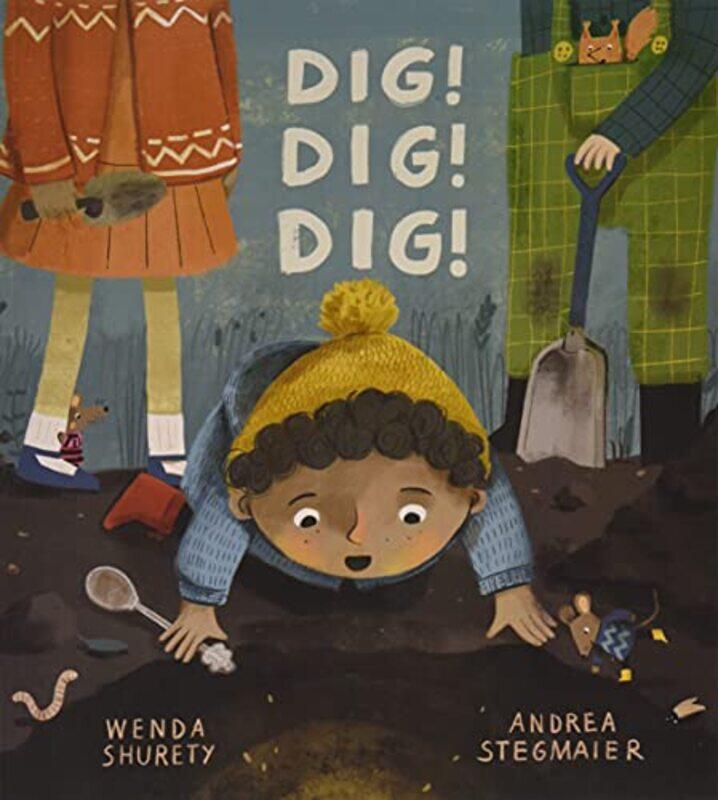 

Dig Dig Dig by Wenda ShuretyAndrea Stegmaier-Paperback