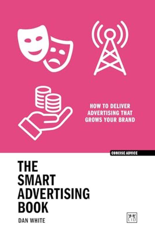 

The Smart Advertising Book by Dan White -Paperback