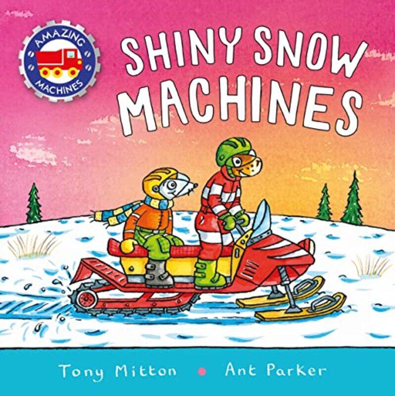 

Amazing Machines Shiny Snow Machines By Mitton Tony - Hardcover