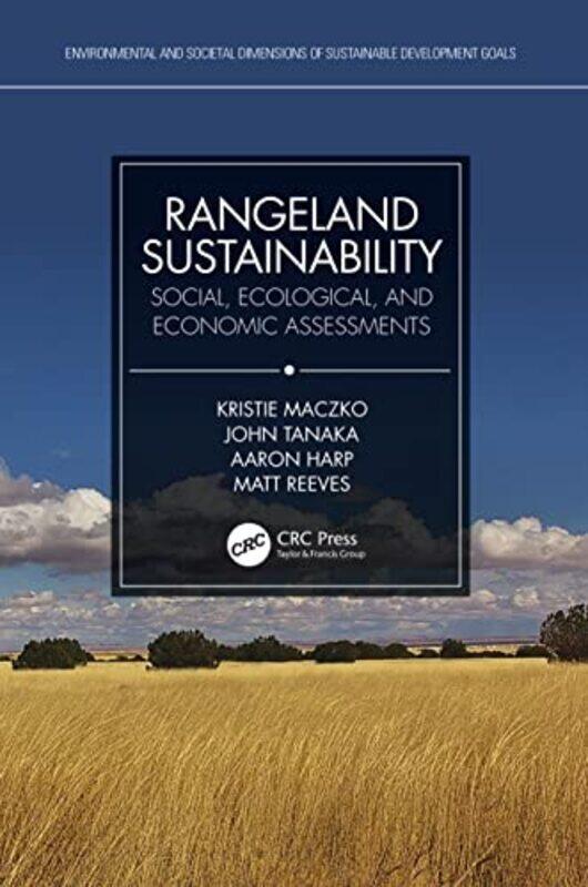 

Rangeland Sustainability by Kristie (University of Wyoming, USA) MaczkoAaron (University of Wyoming, USA) HarpJohn (University of Wyoming, USA) Tanaka