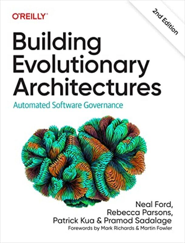 

Building Evolutionary Architectures by Neal FordRebecca ParsonsPatrick KuaPramod Sadalage-Paperback