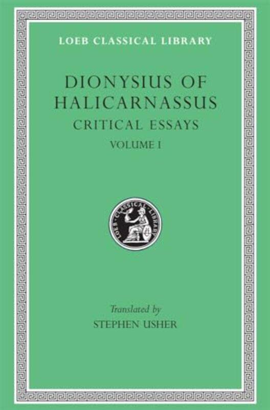 

Critical Essays Volume I by Dionysius of HalicarnassusStephen Usher-Hardcover