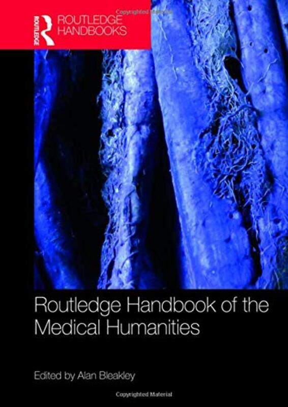 

Routledge Handbook of the Medical Humanities by Alan Bleakley-Hardcover