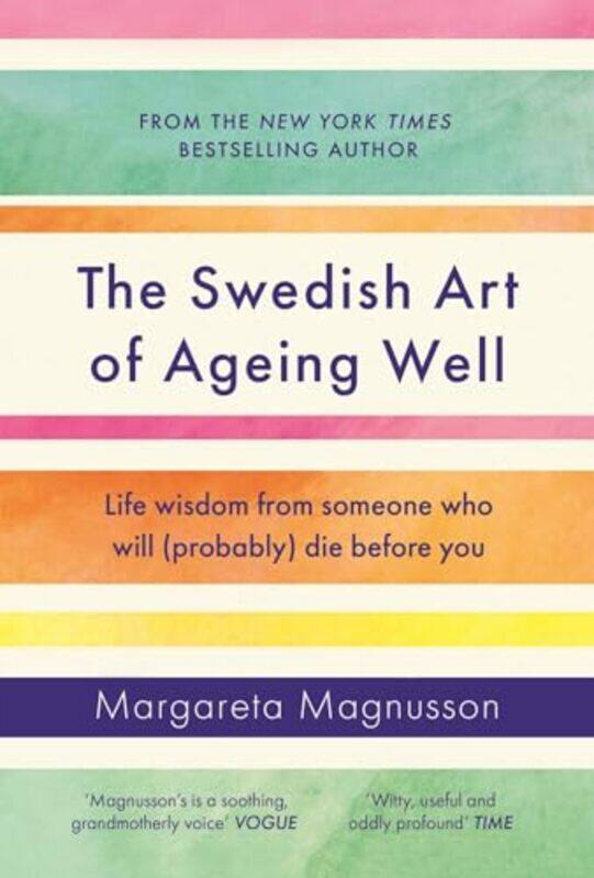 

The Swedish Art Of Ageing Well Life Wisdom From Someone Who Will Probably Die Before You By Magnusson, Margareta -Hardcover