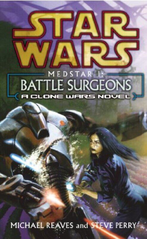 

Star Wars Medstar I Battle Surgeons by Michael ReavesSteve Perry-Paperback