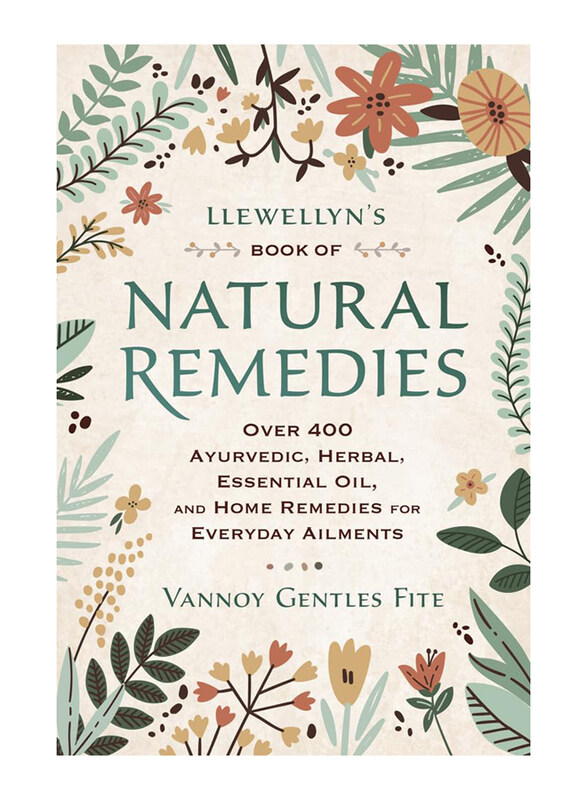 

Llewellyn's Book of Natural Remedies: Over 400 Ayurvedic, Herbal, Essential Oil, and Home Remedies for Everyday Ailments, Paperback Book, By: Vannoy G