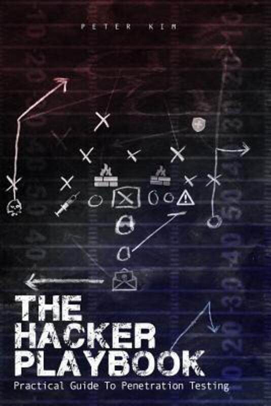 

The Hacker Playbook: Practical Guide To Penetration Testing.paperback,By :Kim, Peter