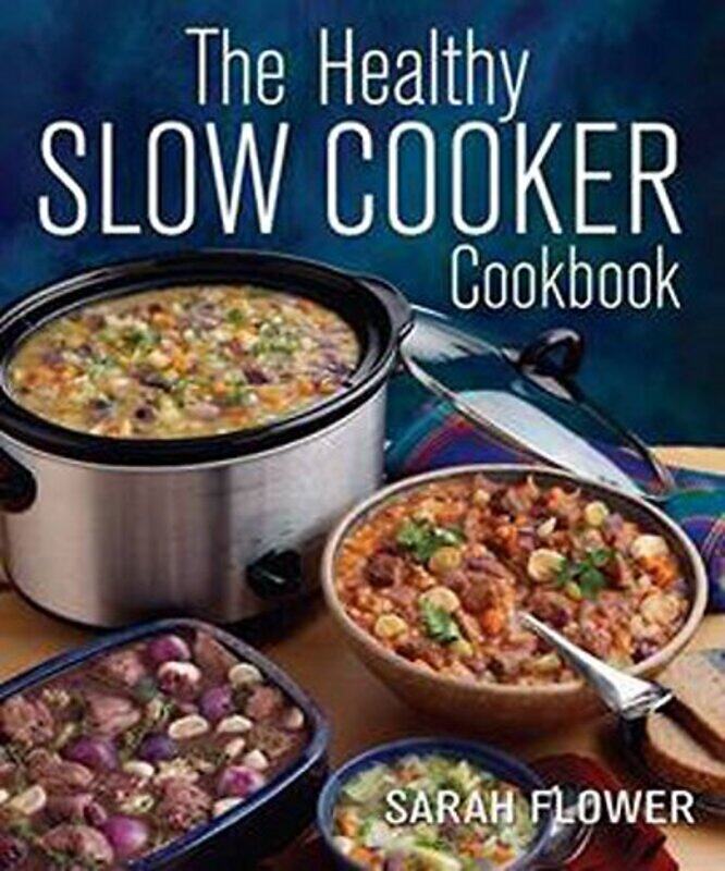 

The Healthy Slow Cooker Cookbook,Paperback,By:Flower, Sarah