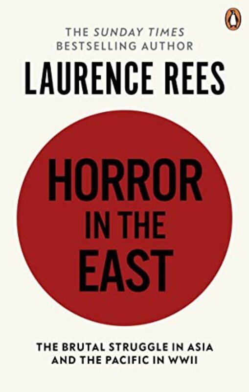 

Horror In The East by Laurence Rees-Paperback