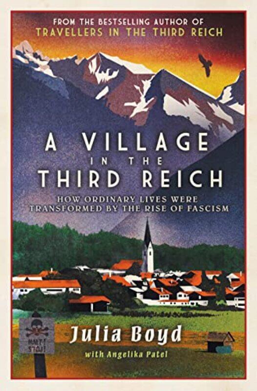 

A Village in the Third Reich by Julia BoydAngelika Patel-Hardcover