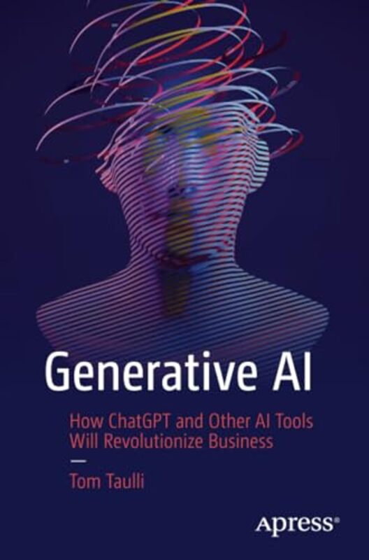 Generative AI How ChatGPT and Other AI Tools Will Revolutionize Business by Taulli, Tom - Paperback